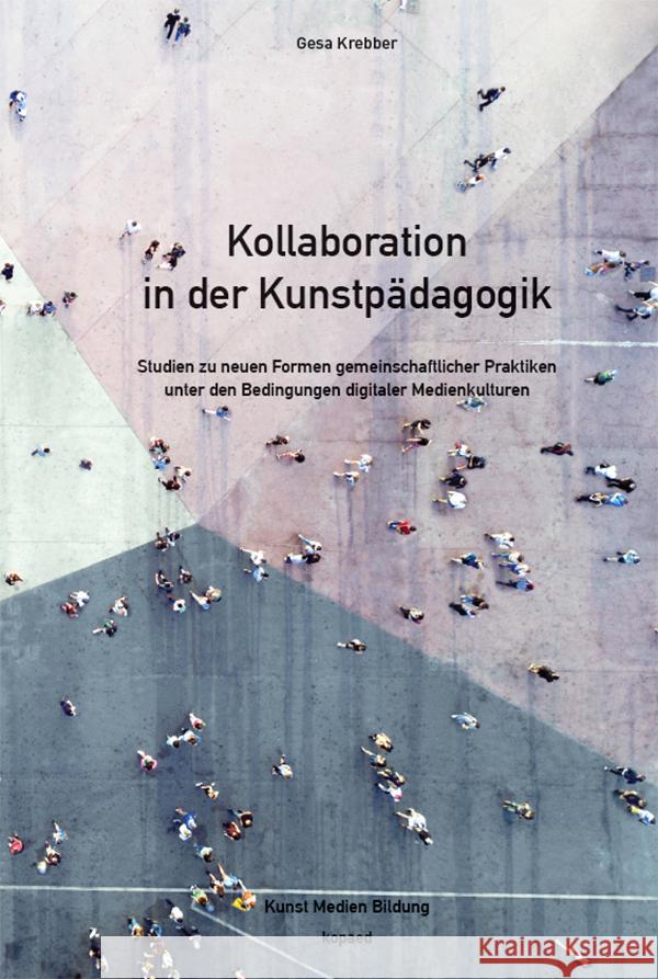 Kollaboration in der Kunstpädagogik Krebber, Gesa 9783867365499 Kopaed - książka