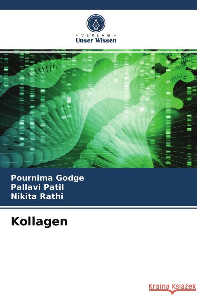 Kollagen Godge, Pournima, Patil, Pallavi, Rathi, Nikita 9786204003016 Verlag Unser Wissen - książka