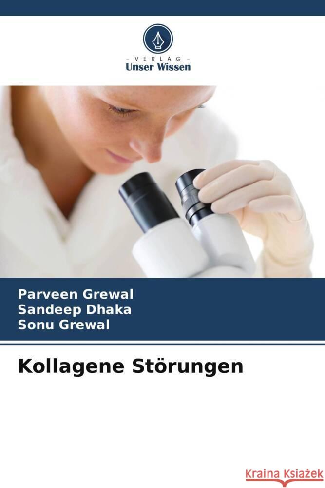 Kollagene St?rungen Parveen Grewal Sandeep Dhaka Sonu Grewal 9786208368760 Verlag Unser Wissen - książka