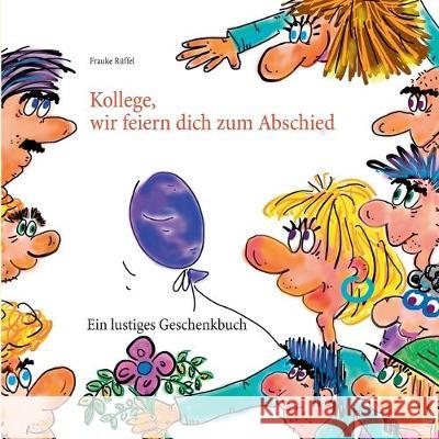 Kollege, wir feiern dich zum Abschied R 9783751924207 Books on Demand - książka