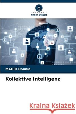 Kollektive Intelligenz Mahir Dounia 9786203628951 Verlag Unser Wissen - książka