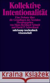 Kollektive Intentionalität : Eine Debatte über die Grundlagen des Sozialen Schmid, Hans-Bernhard Schweikard, David P.  9783518294987 Suhrkamp - książka