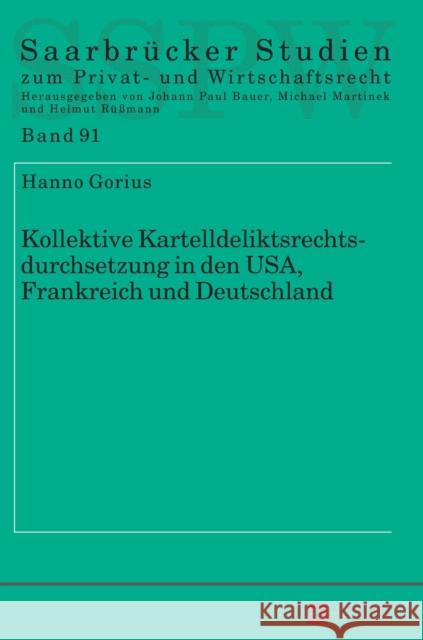 Kollektive Kartelldeliktsrechtsdurchsetzung in Den Usa, Frankreich Und Deutschland Martinek, Michael 9783631671870 Peter Lang Gmbh, Internationaler Verlag Der W - książka