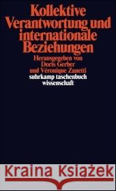 Kollektive Verantwortung und internationale Beziehungen Gerber, Doris Zanetti, Veronique  9783518295557 Suhrkamp - książka