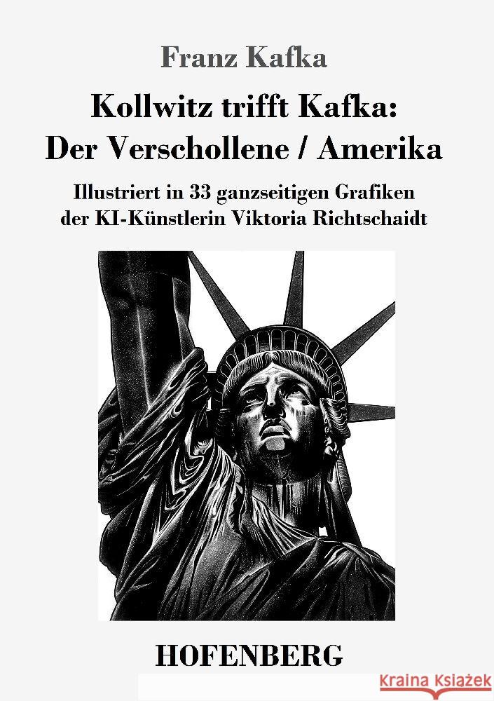 Kollwitz trifft Kafka: Der Verschollene, Amerika Kafka, Franz 9783743747999 Hofenberg - książka