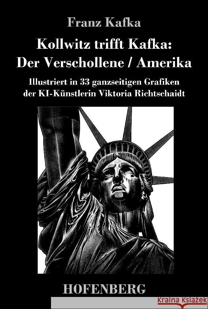 Kollwitz trifft Kafka: Der Verschollene, Amerika Kafka, Franz 9783743748064 Hofenberg - książka