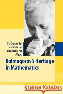 Kolmogorov's Heritage in Mathematics Eric Charpentier Annick Lesne Nikolai K. Nikolski 9783642071652 Springer - książka