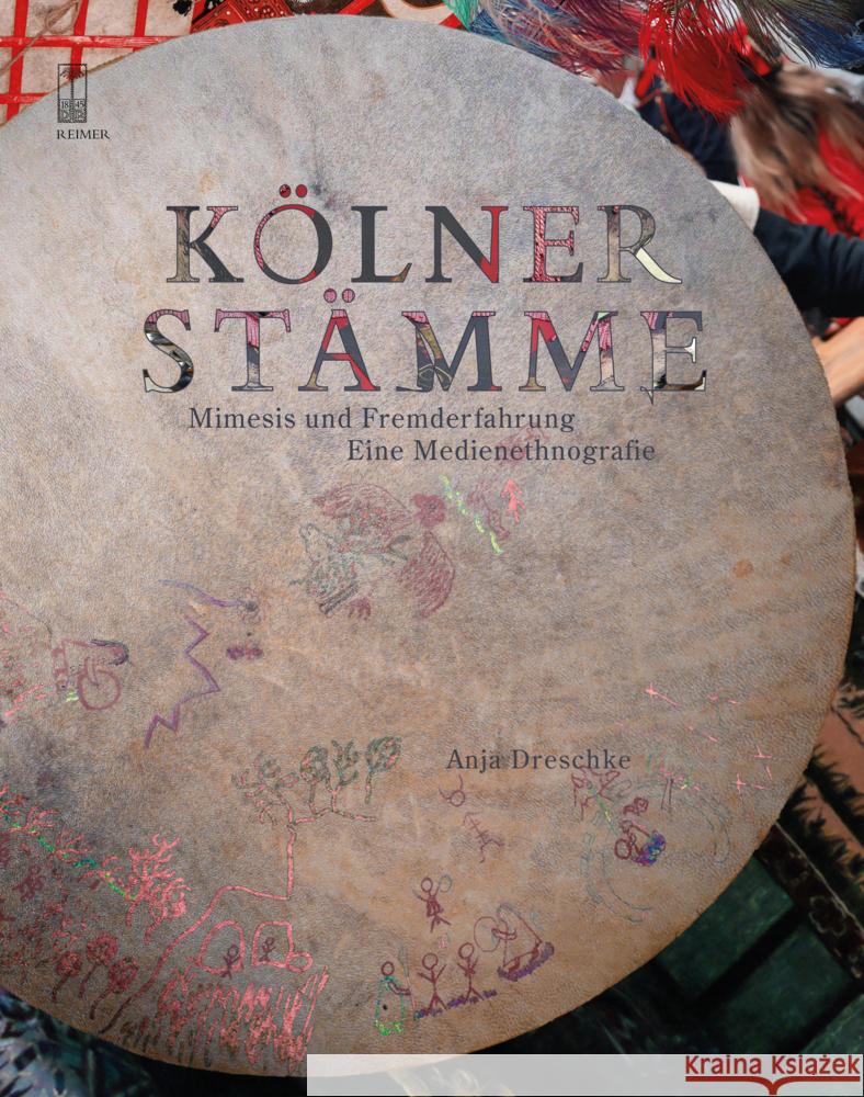 Kölner Stämme: Mimesis und Fremderfahrung. Eine Medienethnografie Anja Dreschke 9783496016892 Dietrich Reimer - książka