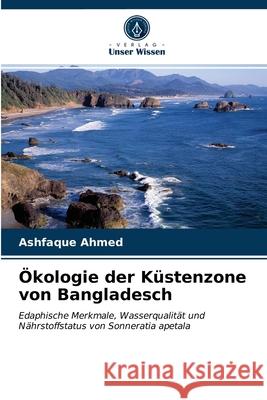 Ökologie der Küstenzone von Bangladesch Ashfaque Ahmed 9786202773577 Verlag Unser Wissen - książka