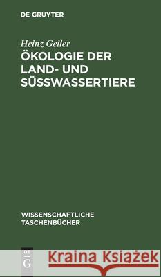 Ökologie Der Land- Und Süßwassertiere Geiler, Heinz 9783112595497 de Gruyter - książka