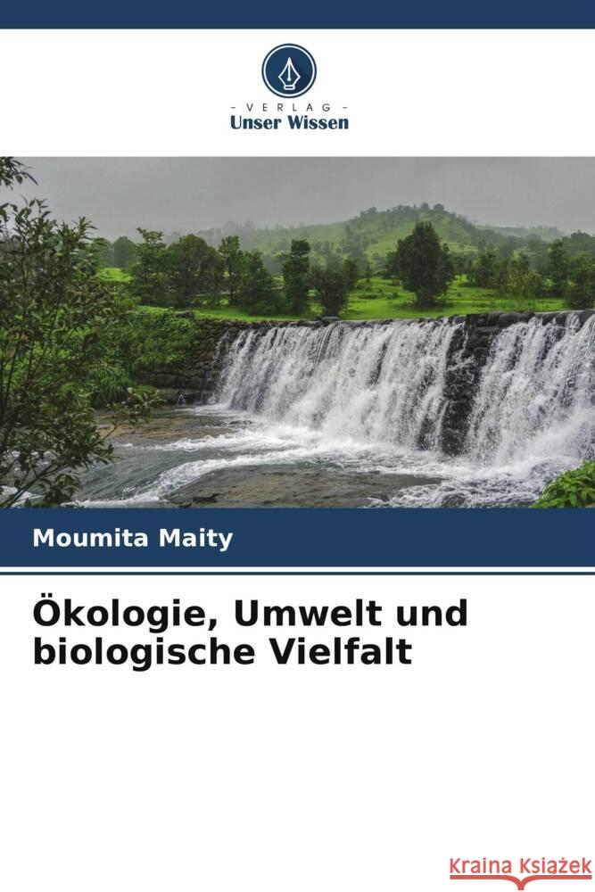 Ökologie, Umwelt und biologische Vielfalt Maity, Moumita 9786205597927 Verlag Unser Wissen - książka