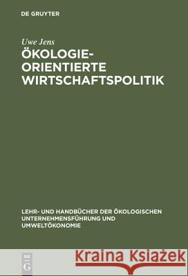 Ökologieorientierte Wirtschaftspolitik Uwe Jens 9783486222586 Walter de Gruyter - książka