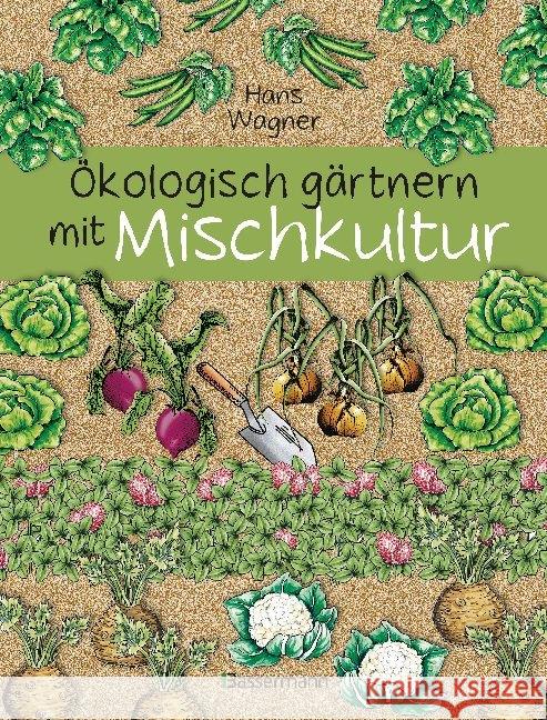 Ökologisch gärtnern mit Mischkultur Wagner, Hans 9783809441670 Bassermann - książka