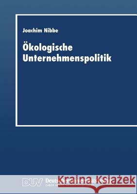 Ökologische Unternehmenspolitik Nibbe, Joachim 9783824403844 Springer - książka