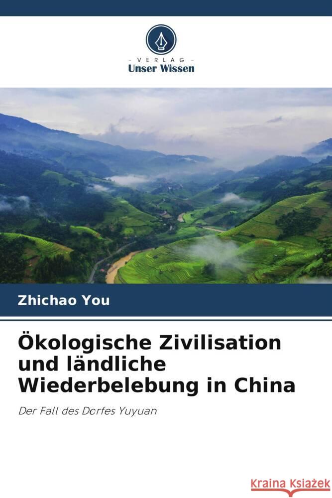 Ökologische Zivilisation und ländliche Wiederbelebung in China You, Zhichao 9786205229873 Verlag Unser Wissen - książka