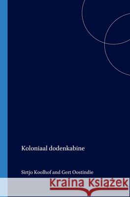 Koloniaal Dodenkabinet Sirtjo Koolhof Geert Oostindie 9789067182126 Brill - książka