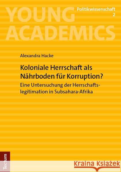 Koloniale Herrschaft als Nährboden für Korruption? Hacke, Alexandra 9783828849006 Tectum-Verlag - książka