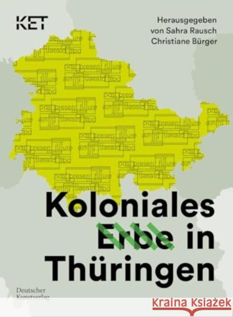 Koloniales Erbe in Th?ringen Christiane B?rger Sahra Rausch 9783422802100 Deutscher Kunstverlag - książka