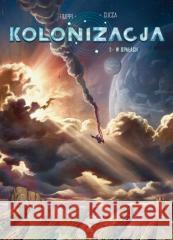 Kolonizacja T.2 W opałach Denis-Pierre Filippi, Vincenzo Cucca 9788324175505 Amber - książka