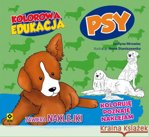 Kolorowa edukacja. Psy Mrowiec Justyna 9788377739891 RM - książka