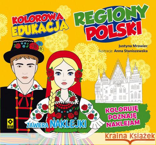 Kolorowa edukacja Regiony Polski Mrowiec Justyna 9788377737422 RM - książka