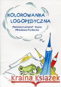 Kolorowanka logopedyczna Lampart-Busse Marzena Frydecka Mirosława 5900238480221 Komlogo - książka