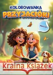 Kolorowanka Przyjaciółki z naklejkami Maciej Ratajczyk 9788368520316 Martel - książka