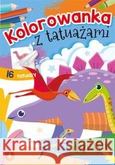Kolorowanka z tatuażami. Dinusie Wydawnictwo Skrzat 9788382074741 Skrzat - książka