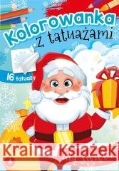 Kolorowanka z tatuażami. Idą święta Wydawnictwo Skrzat 9788382073027 Skrzat - książka