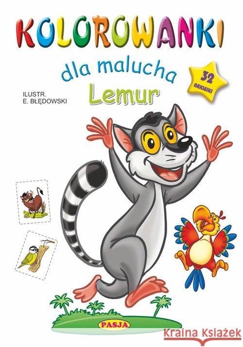 Kolorowanki dla malucha. Lemur Błędowski Ernest 9788365485915 Pasja - książka