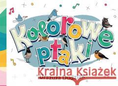 Kolorowe ptaki DUDZIAK URSZULA 9788365793768 Smart Books - książka