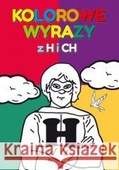 Kolorowe wyrazy z H i CH Beata Guzowska 9788382603323 LITERAT - książka