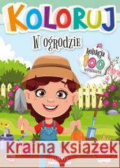 Koloruj - W ogrodzie praca zbiorowa 9788367668316 Martel - książka
