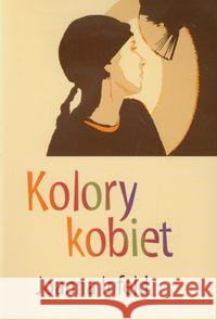 Kolory kobiet Infeld Joanna 9788360840023 MOST - książka