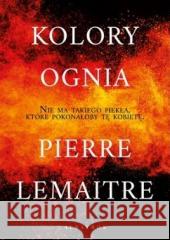 Kolory ognia Pierre Lemaitre 9788381255707 Albatros - książka