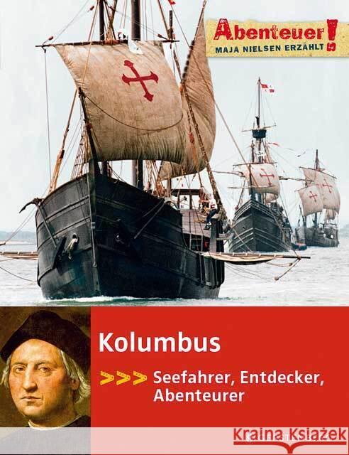 Kolumbus : Seefahrer, Entdecker, Abenteurer Nielsen, Maja 9783836948784 Gerstenberg Verlag - książka