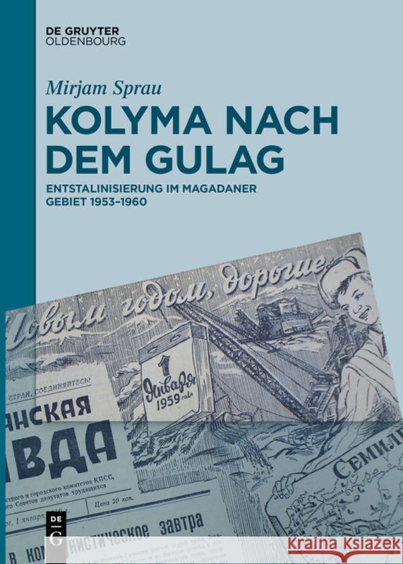 Kolyma Nach Dem Gulag: Entstalinisierung Im Magadaner Gebiet 1953-1960 Mirjam Sprau 9783110682540 Walter de Gruyter - książka
