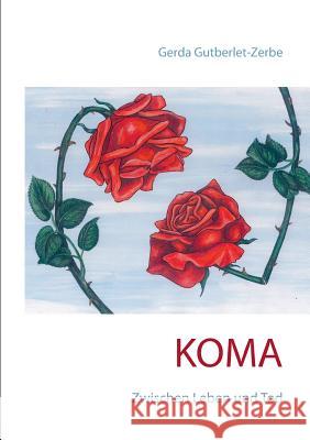 Koma: Zwischen Leben und Tod Gutberlet-Zerbe, Gerda 9783738612219 Books on Demand - książka