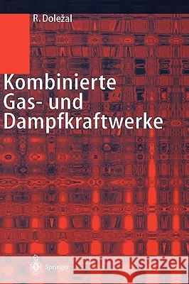 Kombinierte Gas- Und Dampfkraftwerke Dolezal, Richard 9783540675266 Springer - książka