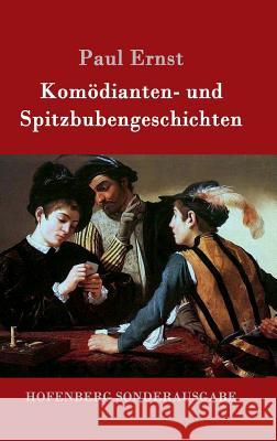 Komödianten- und Spitzbubengeschichten Paul Ernst 9783843013970 Hofenberg - książka