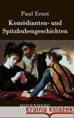 Komödianten- und Spitzbubengeschichten Paul Ernst   9783843039154 Hofenberg - książka