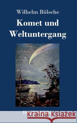 Komet und Weltuntergang Wilhelm Bölsche 9783743735798 Hofenberg - książka