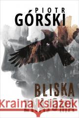 Komisarz Kruk T.5 Bliska znajoma Piotr Górski 9788327679048 HarperCollins - książka