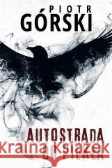 Komisarz Kruk T.8 Autostrada do piekła Piotr Górski 9788383428703 HarperCollins - książka