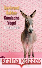 Komische Vögel : Tiertagebuch. Deutsche Erstausgabe Bakker, Gerbrand 9783458357841 Insel, Frankfurt - książka