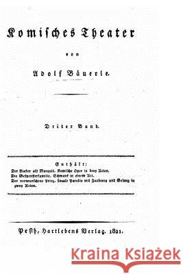 Komisches Theater Adolf Bauerle 9781523815159 Createspace Independent Publishing Platform - książka
