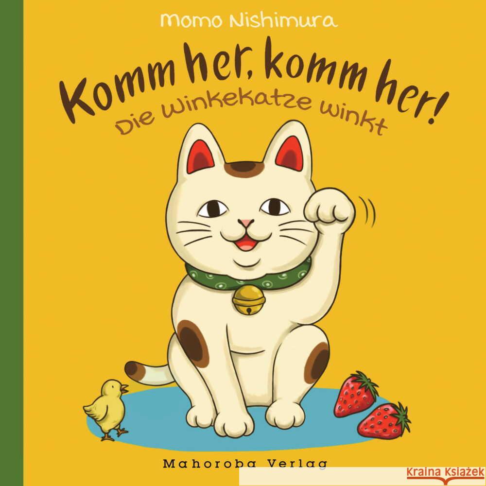 Komm her, komm her! Die Winkekatze winkt Nishimura, Momo 9783981982039 Mahoroba - książka