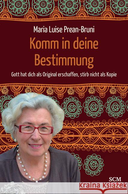 Komm in deine Bestimmung : Gott hat dich als Original erschaffen, stirb nicht als Kopie Prean-Bruni, Maria L. 9783417265729 SCM R. Brockhaus - książka