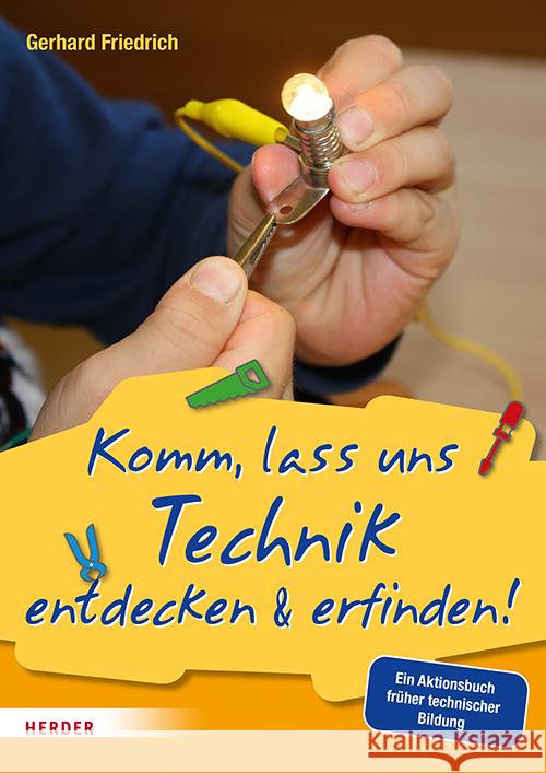 Komm, Lass Uns Technik Entdecken & Erfinden: Ein Aktionsbuch Fruher Technischer Bildung Gerhard Friedrich 9783451387050 Verlag Herder - książka