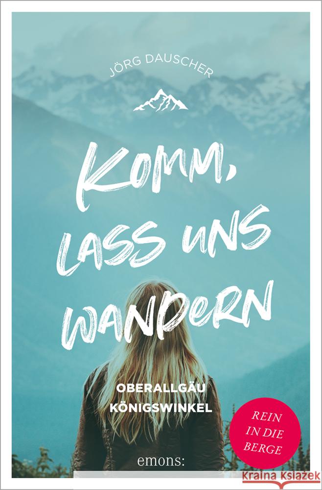 Komm, lass uns wandern. Oberallgäu und Königswinkel Dauscher, Jörg 9783740814410 Emons Verlag - książka